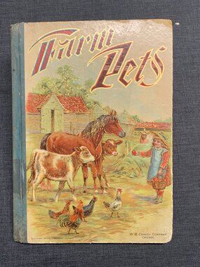Antique Farm Pets Children's Book W.B. Conkey Company Copyright 1900